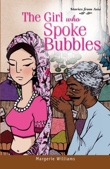 Stories from Asia: The Girl who Spoke Bubbles - Margerie Williams