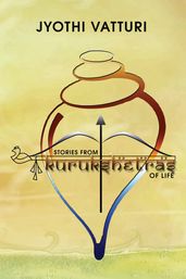 Stories from Kurukshetras of Life