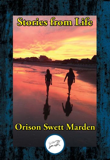 Stories from Life - Orison Swett Marden