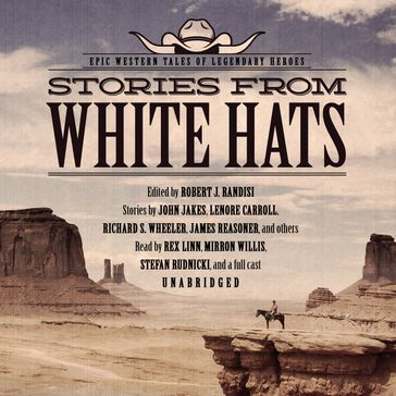 Stories from White Hats - Robert J. Randisi - John Jakes - Lenore Carroll - Richard S. Wheeler - James Reasoner - others - Ten12 Entertainment
