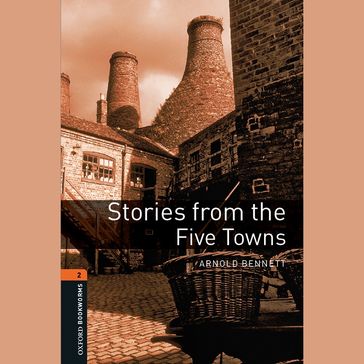 Stories from the Five Towns - Arnold Bennett - Nick Bullard