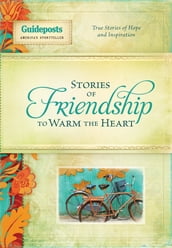 Stories of Friendship to Warm the Heart