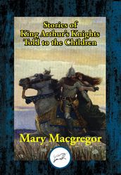 Stories of King Arthur s Knights