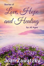 Stories of Love, Hope and Healing for All Ages