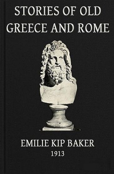 Stories of Old Greece and Rome - Emilie K. Baker