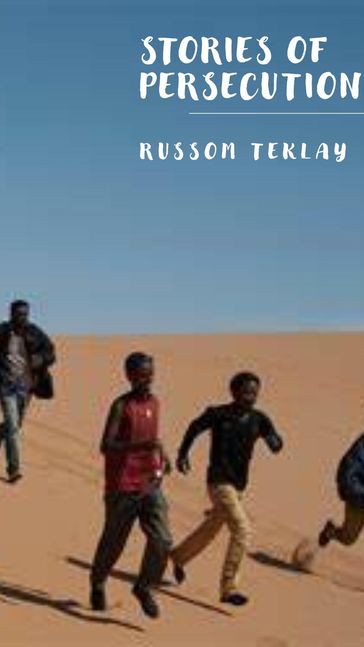 Stories of Persecution - Russom Teklay