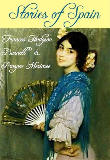 Stories of Spain - Frances Hodgson Burnett - Prosper Merimee