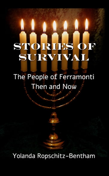 Stories of Survival: The People of Ferramonti: Then and Now - Yolanda Ropschitz-Bentham