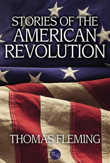 Stories of the American Revolution - Thomas Fleming