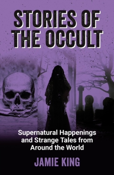 Stories of the Occult - Jamie King