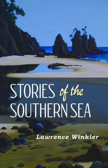 Stories of the Southern Sea - Lawrence Winkler