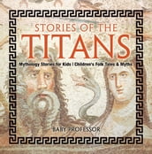 Stories of the Titans - Mythology Stories for Kids   Children s Folk Tales & Myths