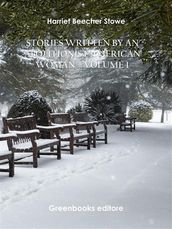 Stories written by an abolitionist American woman Volume 1