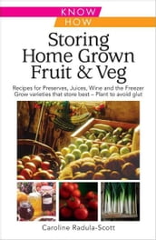 Storing Home Grown Fruit & Veg: Know How
