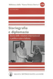 Storiografia e diplomazia. Storia delle relazioni internazionali e politica estera italiana