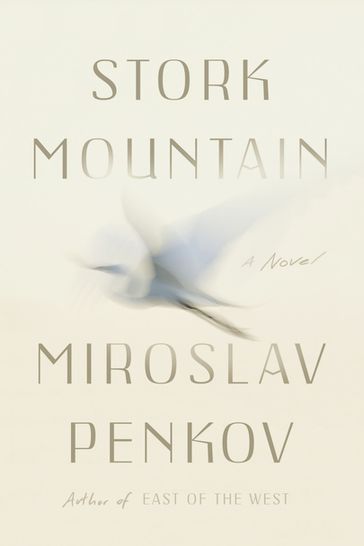 Stork Mountain - Miroslav Penkov