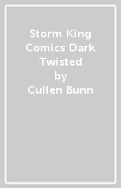 Storm King Comics Dark & Twisted