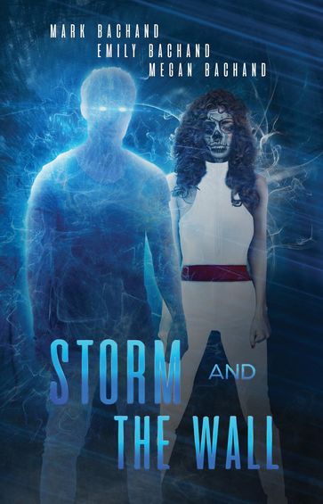 Storm and The Wall - Emily Bachand - Mark Bachand - Megan Bachand