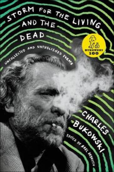 Storm for the Living and the Dead - Charles Bukowski