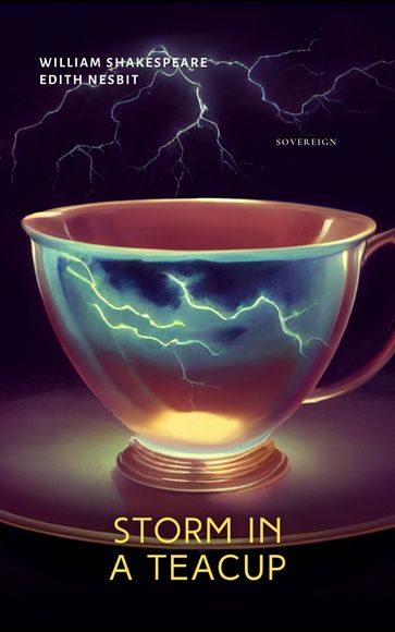 Storm in a Teacup - William Shakespeare - Edith Nesbit