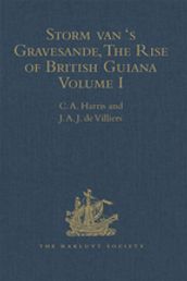 Storm van  s Gravesande, The Rise of British Guiana, Compiled from His Despatches