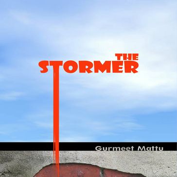 Stormer, The - Gurmeet Mattu
