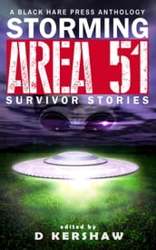 Storming Area 51: Survivor Stories