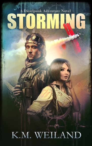 Storming: A Dieselpunk Adventure - K.M. Weiland