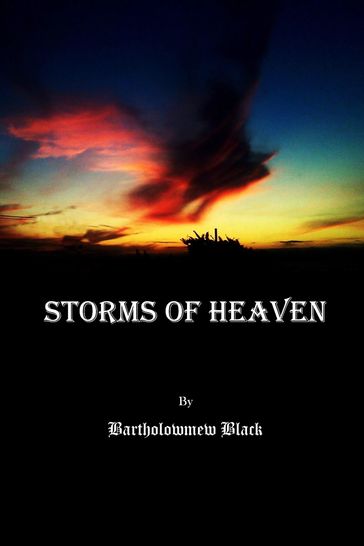 Storms of Heaven - Bartholowmew Black