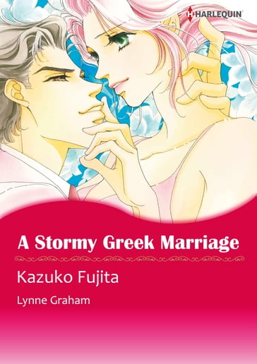 A Stormy Greek Marriage (Harlequin Comics) - Lynne Graham