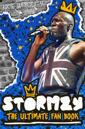 Stormzy: The Ultimate Fan Book (100% Unofficial)