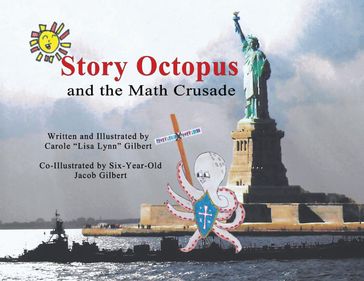 Story Octopus and the Math Crusade - Carole Gilbert