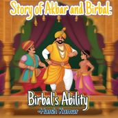 Story Of Akbar and Birbal: Birbal s Ability