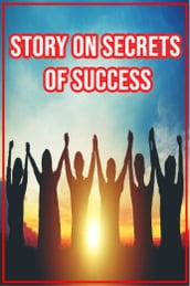 Story On Secrets Of Success