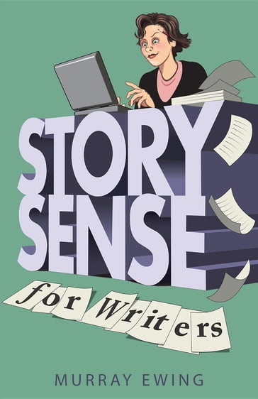 Story Sense for Writers - Murray Ewing