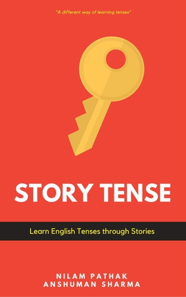 Story Tense- Learn Tenses through Stories - Anshuman Sharma - Nilam Pathak