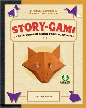 Story-gami Kit Ebook - Michael G. LaFosse - Richard L. Alexander