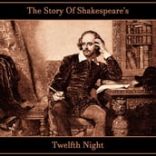 Story of Shakespeare s Twelfth Night, The