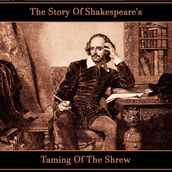 Story of Shakespeare s The Taming of the Shrew, The