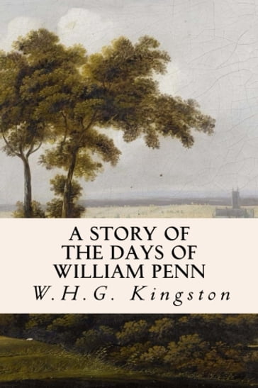 A Story of the Days of William Penn - W.H.G. Kingston