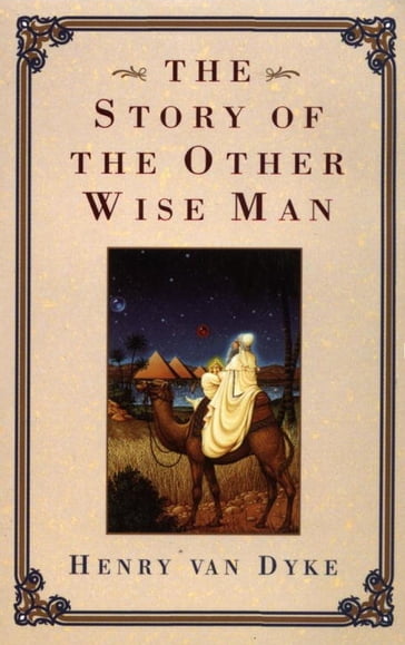 Story of the Other Wise Man - Henry Van Dyke