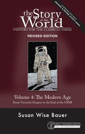 Story of the World, Vol. 4 Revised Edition: History for the Classical Child: The Modern Age (Second Edition, Revised) (Story of the World)