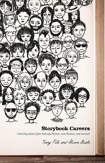 Storybook Careers: Learning About Jobs Through Fiction, Non-fiction, and Memoir - Alison Beale - Terry Pile