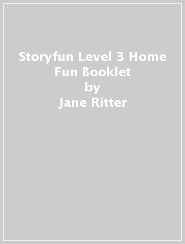 Storyfun Level 3 Home Fun Booklet - Jane Ritter