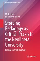 Storying Pedagogy as Critical Praxis in the Neoliberal University