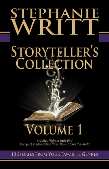 Storyteller's Collection: Volume 1 of 10 Stories From Your Favorite Genres - Stephanie Writt