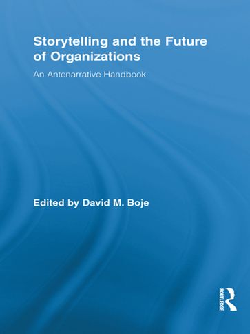 Storytelling and the Future of Organizations - David M. Boje
