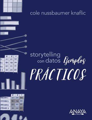 Storytelling con datos. Ejemplos prácticos - Cole Nussbaumer Knaflic