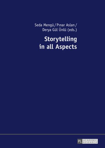 Storytelling in all Aspects - Seda Mengu - Pinar Aslan - Derya Gul Ünlu