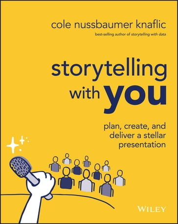 Storytelling with You - Cole Nussbaumer Knaflic